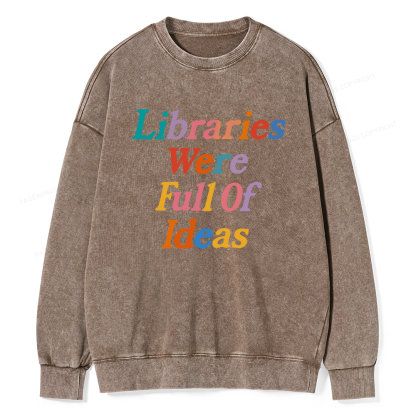 Pagewings Libraries were full of ideas Unisex Washed Sweatshirt