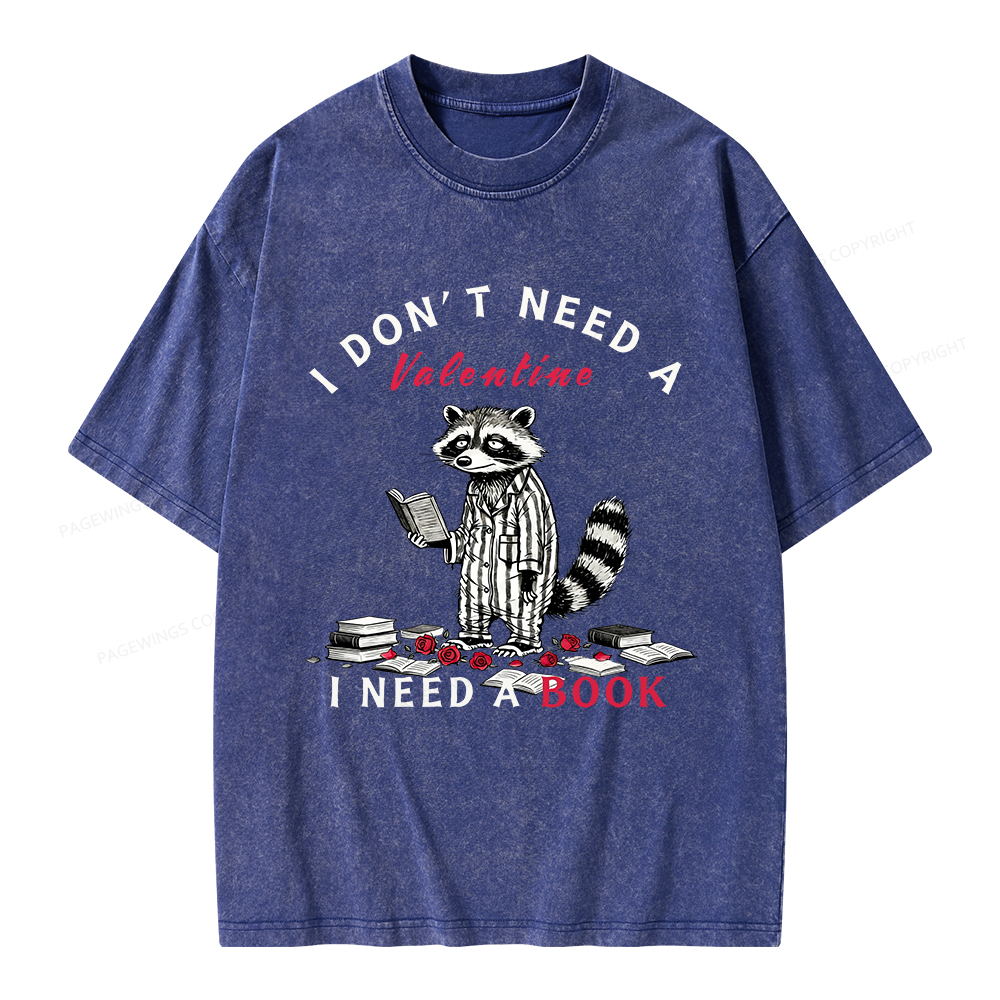 Pagewings I Don't Need A Valentine I Need a Book Unisex Washed T-shirt