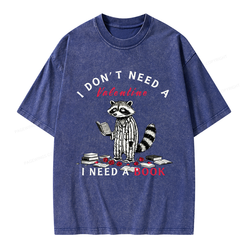 Pagewings I Don't Need A Valentine I Need a Book Unisex Washed T-shirt