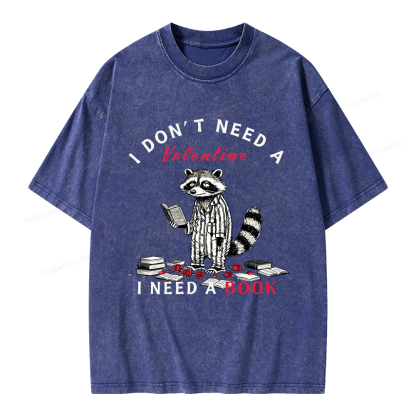 Pagewings I Don't Need A Valentine I Need a Book Unisex Washed T-shirt