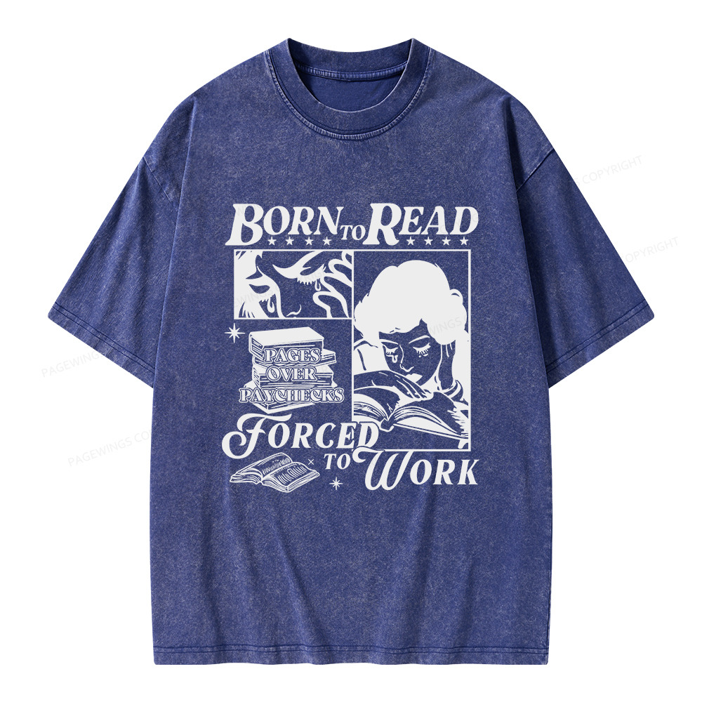 Pagewings Born To Read Forced To Work Unisex Washed T-shirt