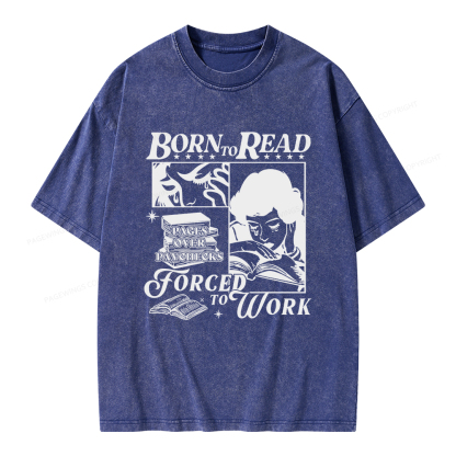 Pagewings Born To Read Forced To Work Unisex Washed T-shirt