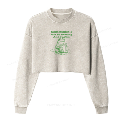 Pagewings Sometimes I Just Be Reading and Fartin Shirt Sweatshirt