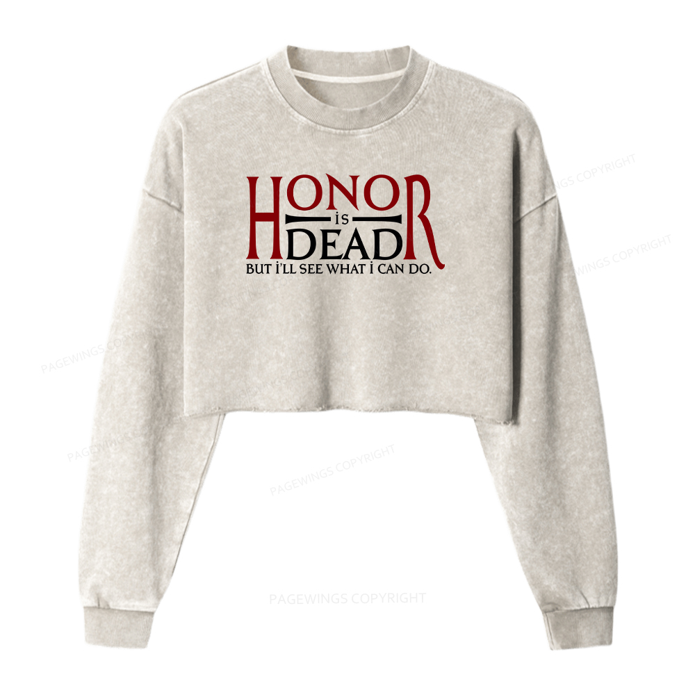 Pagewings Honor Is Dead But I’ll See What I Can Do Washed Crop Sweatshirt