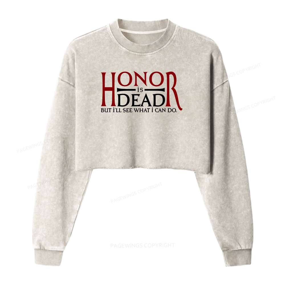 Pagewings Honor Is Dead But I’ll See What I Can Do Washed Crop Sweatshirt
