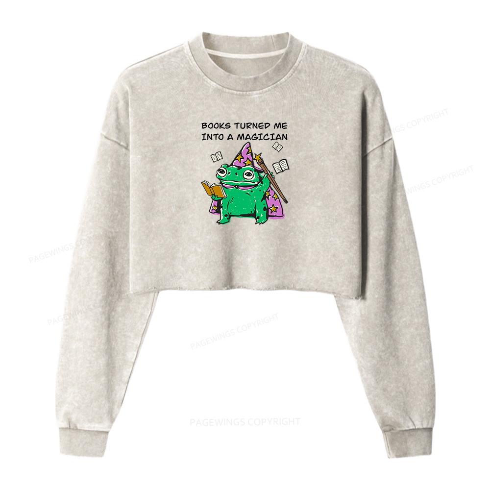 Pagewings Books Turned Me Into A Magician Washed Crop Sweatshirt