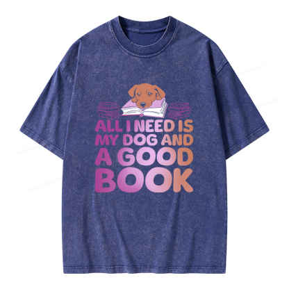 Pagewings All I Need is My Dog A Good Book Unisex Washed T-shirt