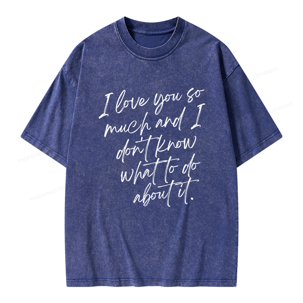 Pagewings I Love You So Much Unisex Washed T-shirt