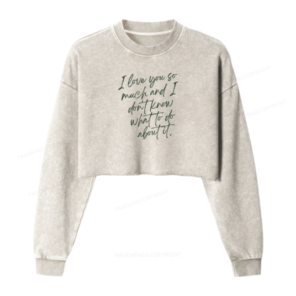 Pagewings I Love You So Much Washed Crop Sweatshirt