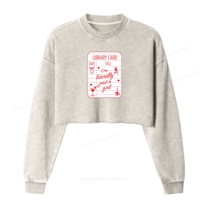 Pagewings I'm Literally Just A Girl Washed Crop Sweatshirt
