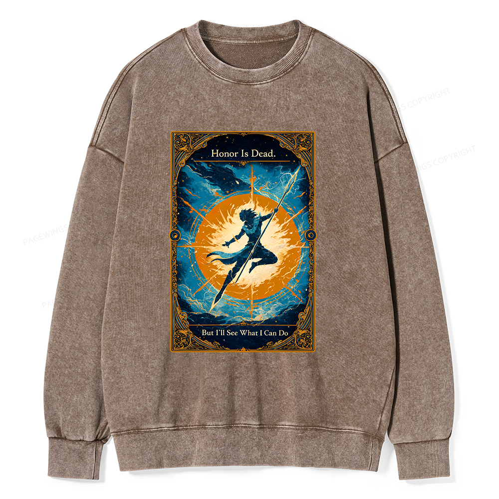 Pagewings Honor Is Dead But I’ll See What I Can Do Unisex Washed Sweatshirt