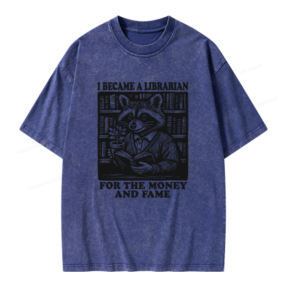 Pagewings I Became A Librarian For The Money And Fame Unisex Washed T-shirt