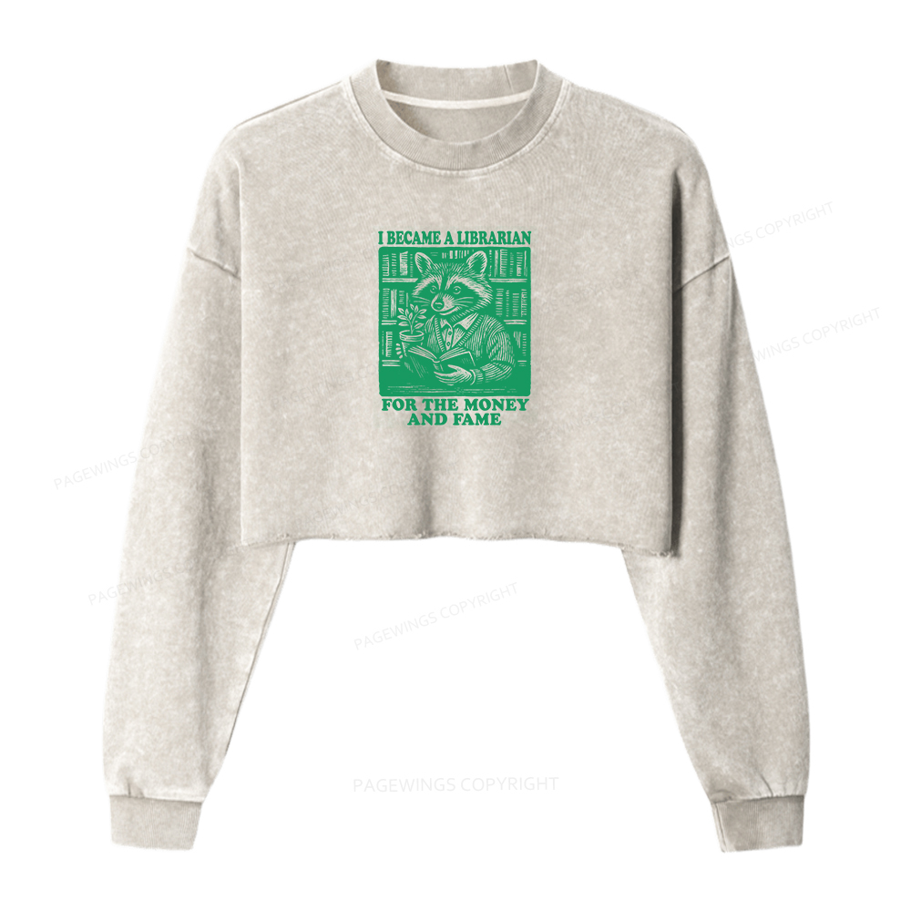 Pagewings I Became A Librarian For The Money And Fame Washed Crop Sweatshirt