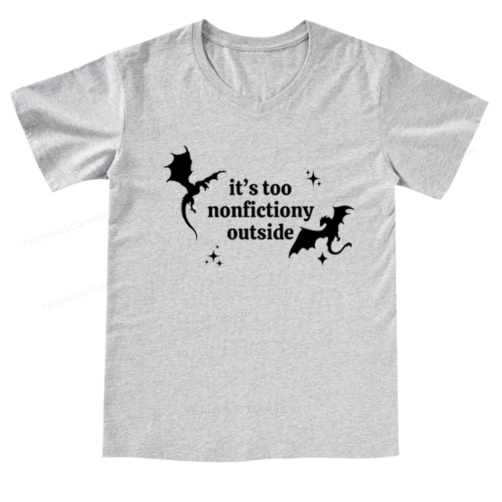 Pagewings It’s Too Nonfictiony Outside V-neck T-shirt