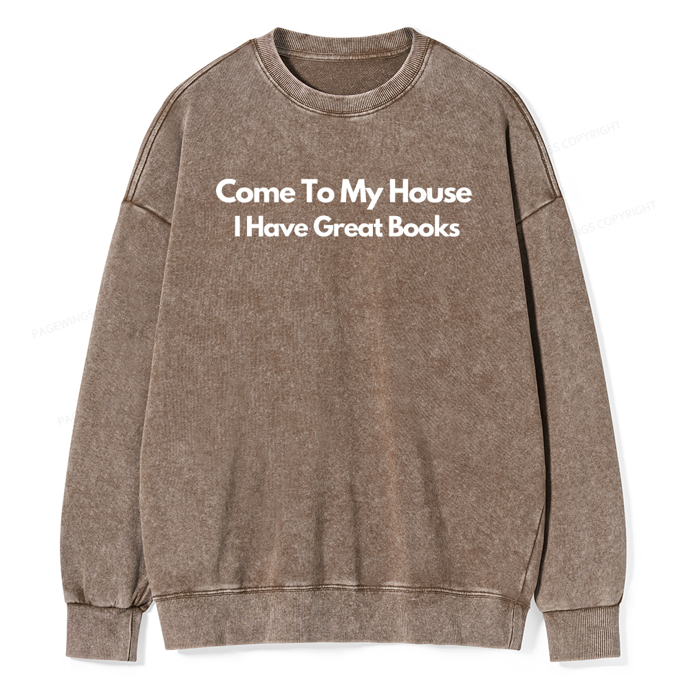 Pagewings Come To My House I Have Great Books Unisex Washed Sweatshirt
