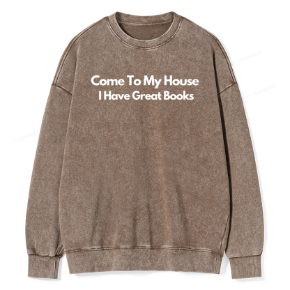 Pagewings Come To My House I Have Great Books Unisex Washed Sweatshirt