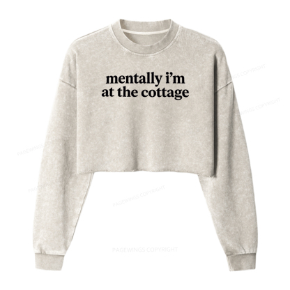 Pagewings Mentally I'm At The Cottage Washed Crop Sweatshirt