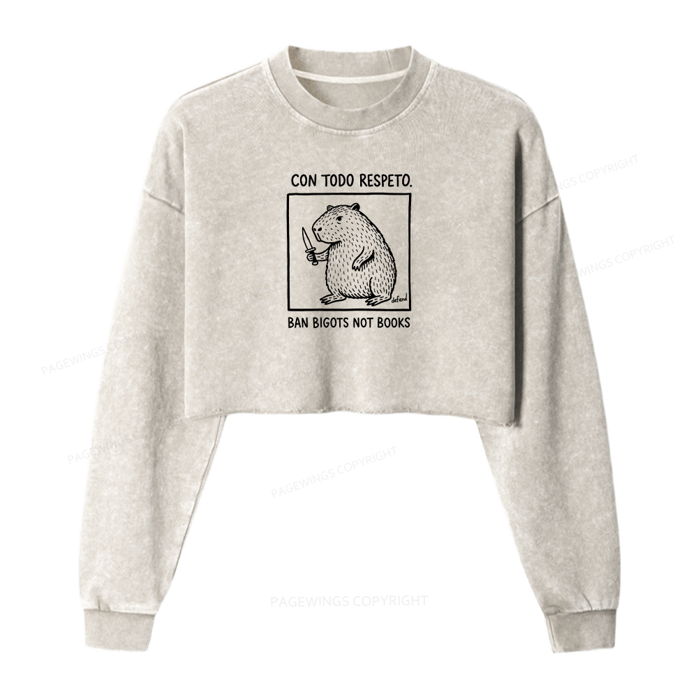 Pagewings Con todo respeto,Ban Bigots not Books Washed Crop Sweatshirt