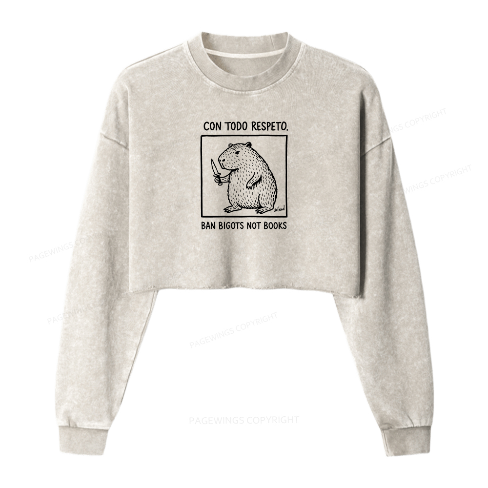 Pagewings Con todo respeto,Ban Bigots not Books Washed Crop Sweatshirt