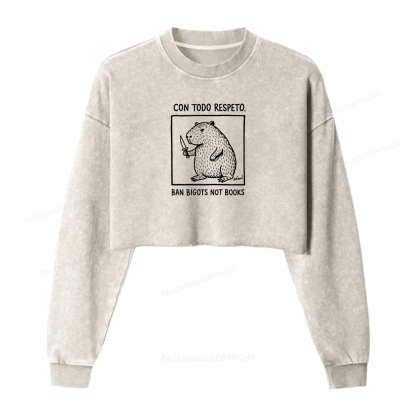 Pagewings Con todo respeto,Ban Bigots not Books Washed Crop Sweatshirt