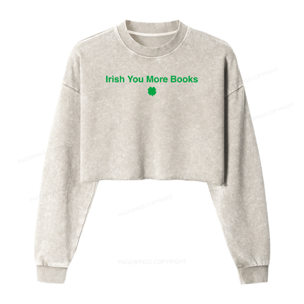 Pagewings Irish You More Books Washed Crop Sweatshirt