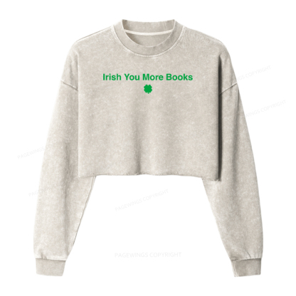 Pagewings Irish You More Books Washed Crop Sweatshirt