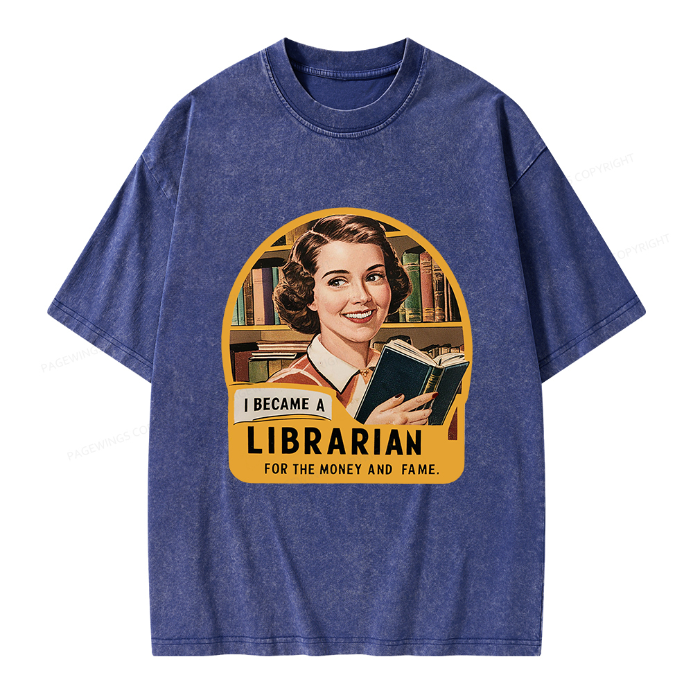 Pagewings I Became A Librarian For The Money And Fame Unisex Washed T-shirt