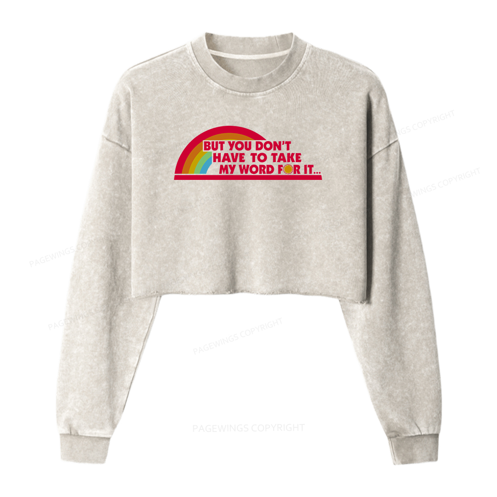 Pagewings But You Don't Have To Take My Word For It Washed Crop Sweatshirt