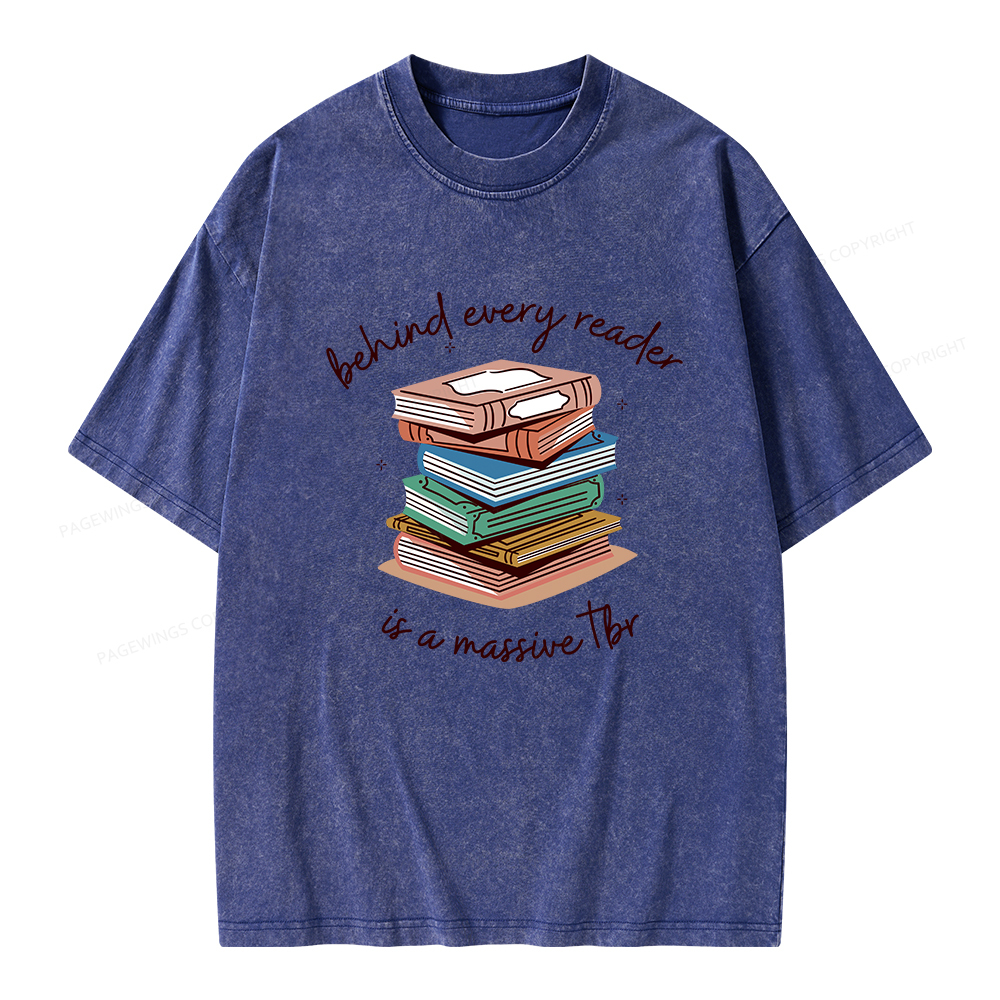 Pagewings Behind Every Reader Is a Massive TBR Unisex Washed T-shirt