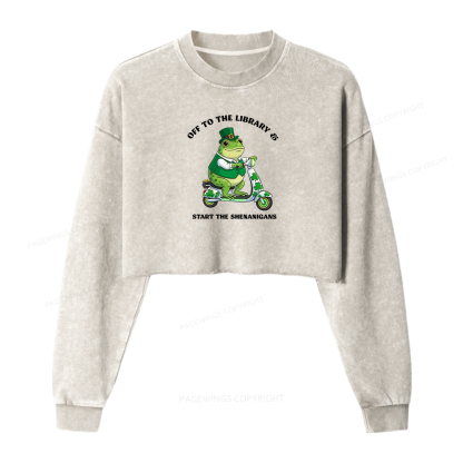 Pagewings Off To The Library Start The Shenanigans Washed Crop Sweatshirt