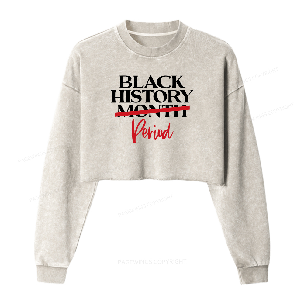 Pagewings Black History Month Period Washed Crop Sweatshirt
