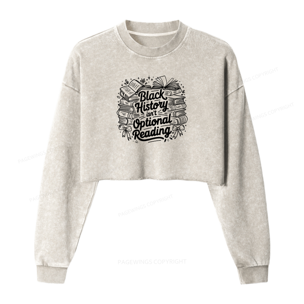 Pagewings Black History isn’t Optional Reading Washed Crop Sweatshirt