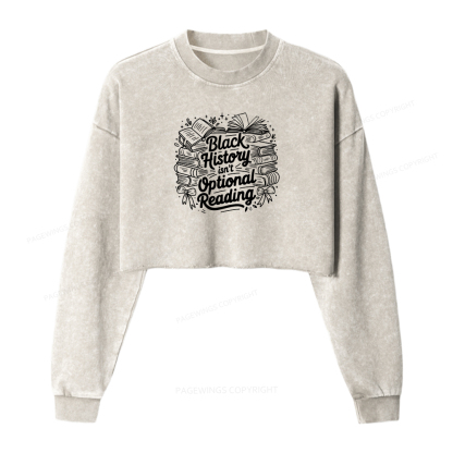 Pagewings Black History isn’t Optional Reading Washed Crop Sweatshirt