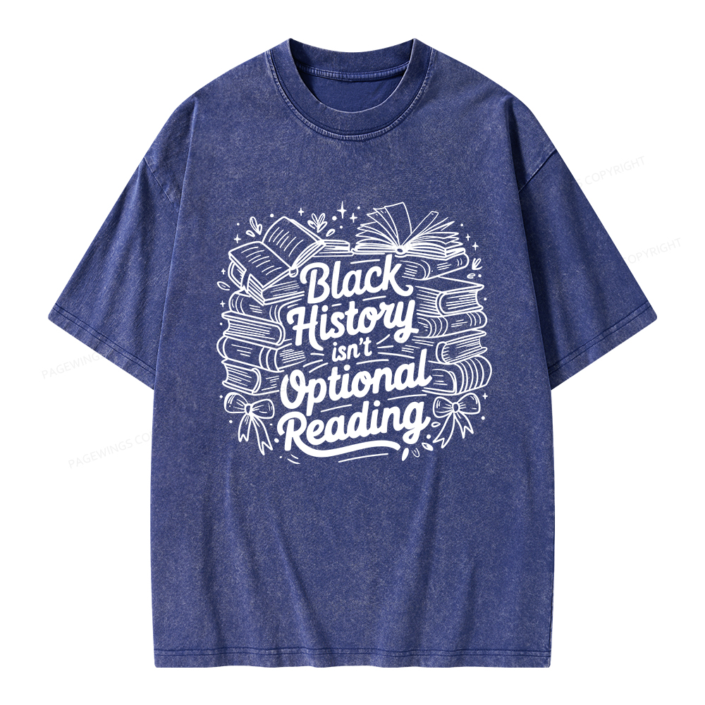 Pagewings Black History Isn’t Optional Reading Unisex Washed T-shirt
