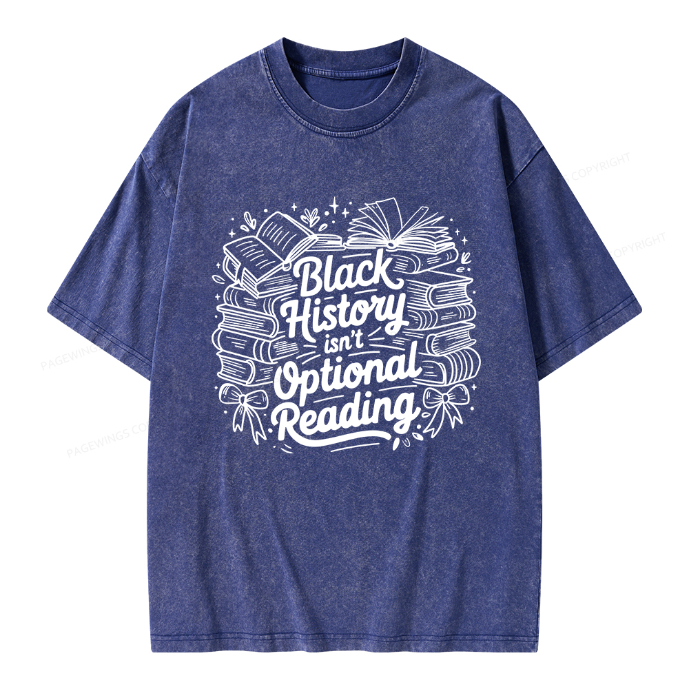 Pagewings Black History Isn’t Optional Reading Unisex Washed T-shirt