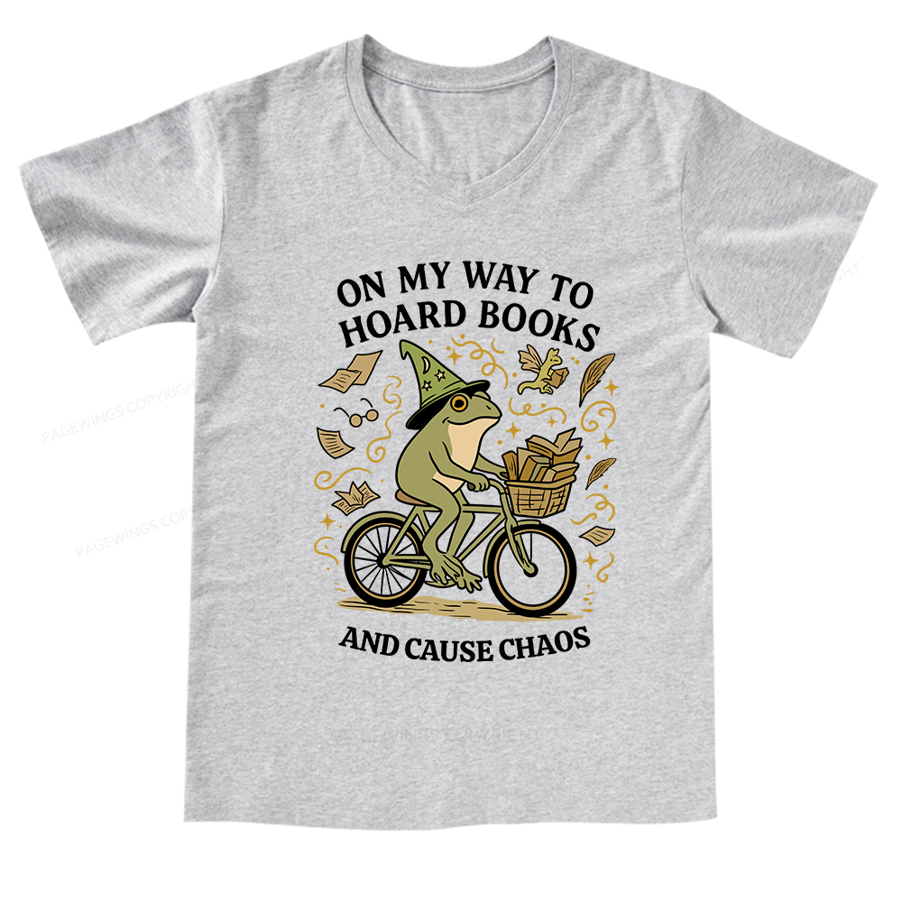 Pagewings On My Way To Hoard Books And Cause Chaos V-neck T-shirt