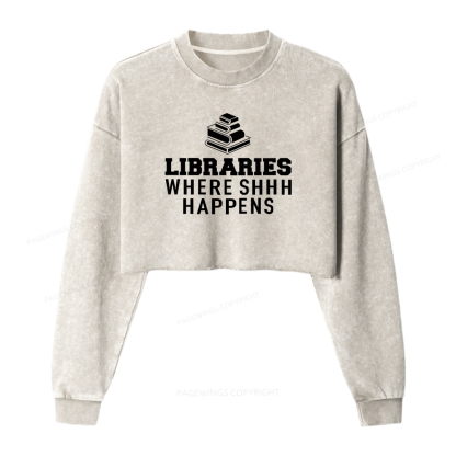 Pagewings Libraries Where SHHH Happens Washed Crop Sweatshirt