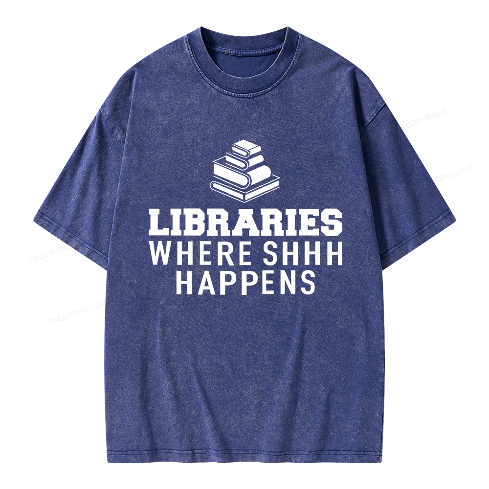 Pagewings Libraries Where Shhh Happens Unisex Washed T-shirt