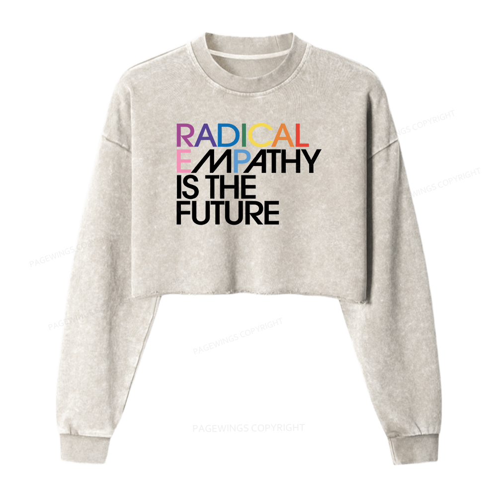 Pagewings Radical Empathy Is The Future Washed Crop Sweatshirt