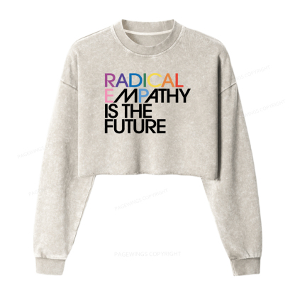 Pagewings Radical Empathy Is The Future Washed Crop Sweatshirt