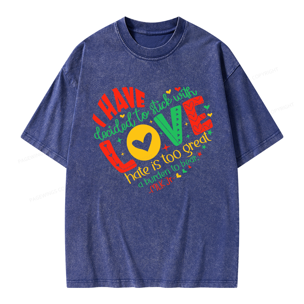 Pagewings I Have Decided to Stick with Love Unisex Washed T-shirt