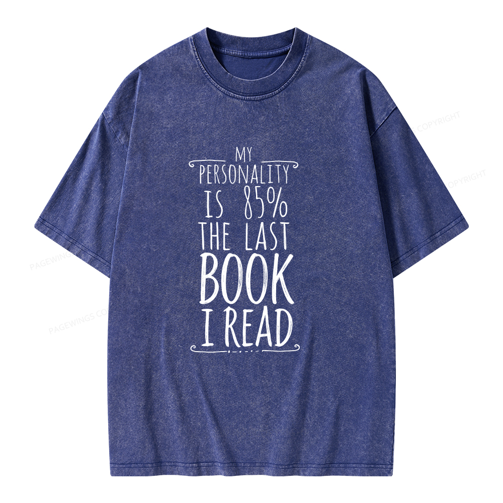 Pagewings My Personality Is 85% The Last Book I Read Unisex Washed T-shirt