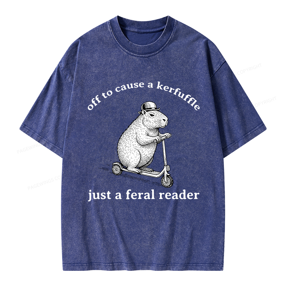 Pagewings  Off To Cause A Kerfuffle Just A Feral Reader Unisex Washed T-shirt