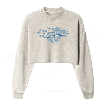 Pagewings What Excellent Boiled Potatoes Washed Crop Sweatshirt
