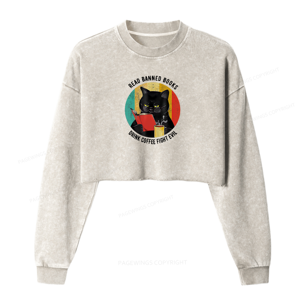 Pagewings Read Banned Books Drink Coffee Fight Evil Retro Cat Lovers T-Shirt Washed Crop Sweatshirt