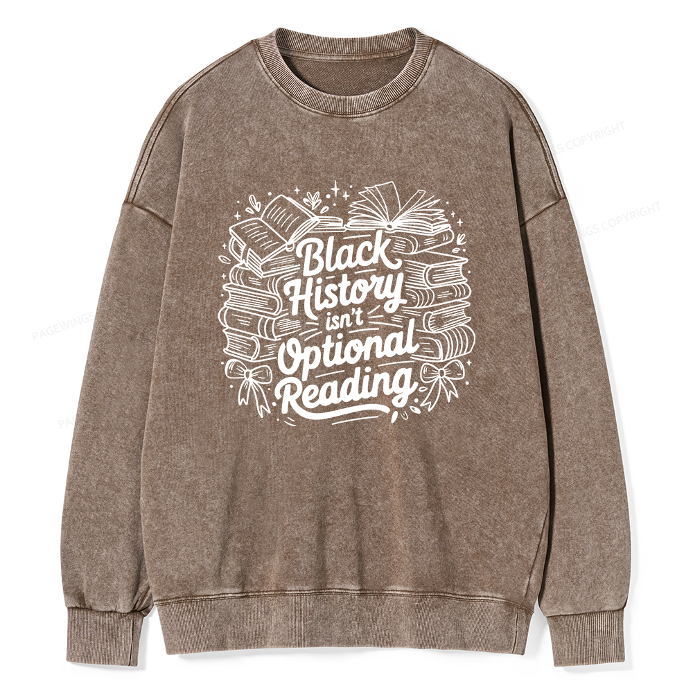 Pagewings Black History Isn’t Optional Reading Washed Sweatshirt
