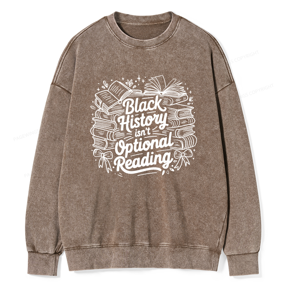 Pagewings Black History Isn’t Optional Reading Washed Sweatshirt