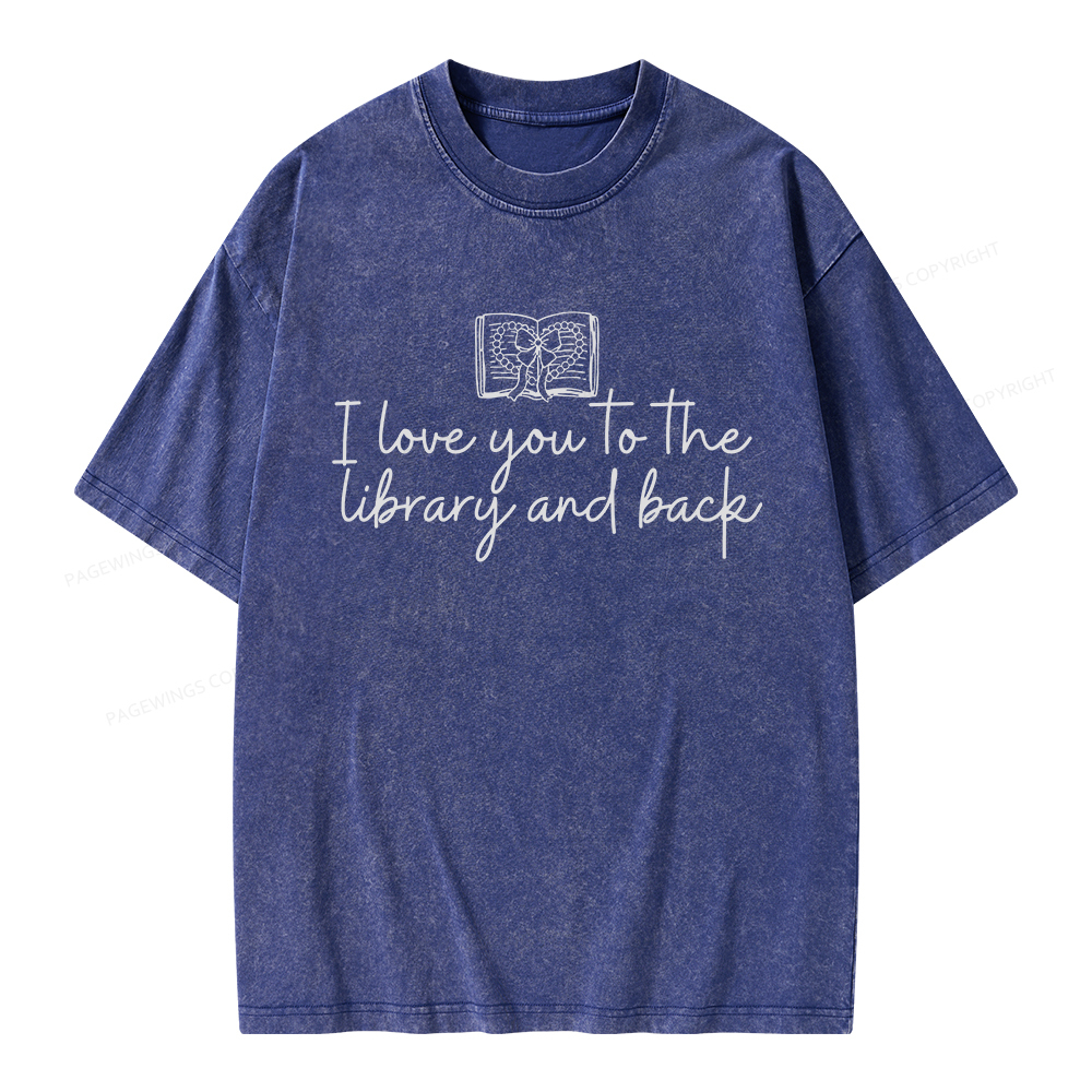 Pagewings I Love You To The Library And Back Unisex Washed T-shirt