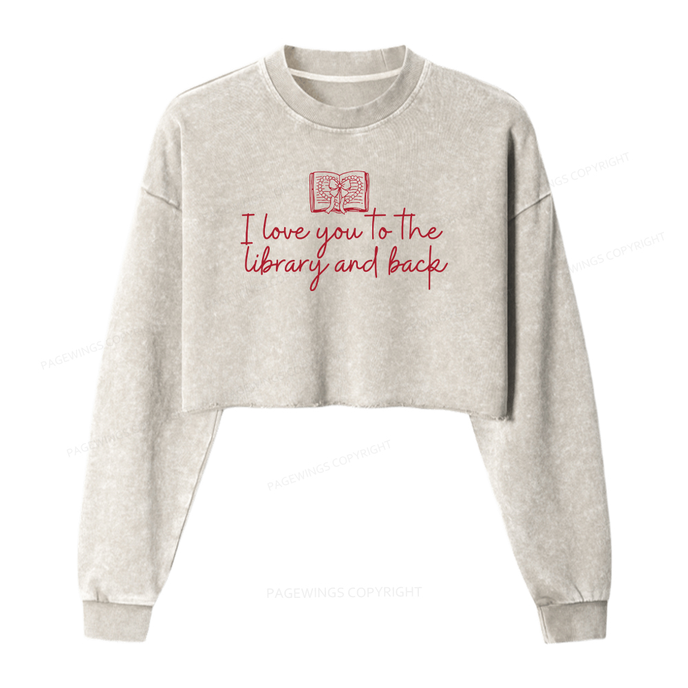 Pagewings I Love You To The Library And Back Washed Crop Sweatshirt