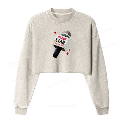 Pagewings It's A Lie Liar Told You That Washed Crop Sweatshirt
